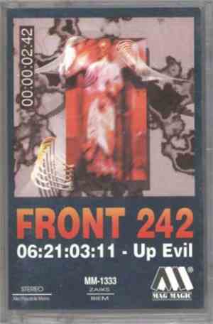 Front 242 - 06:21:03:11 Up Evil