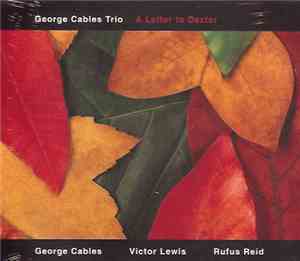 George Cables Trio - A Letter To Dexter