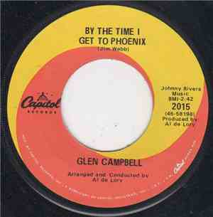 Glen Campbell - By The Time I Get To Phoenix / You've Still Got A Place In ...