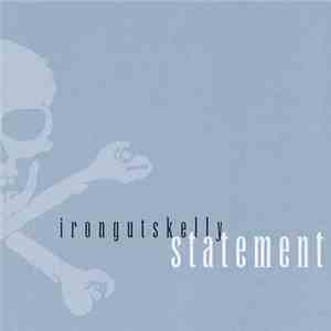 Iron Guts Kelly - Statement