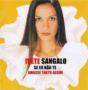 Ivete Sangalo - Se Eu Não Te Amasse Tanto Assim