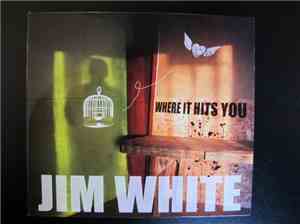 Jim White - Where It Hits You