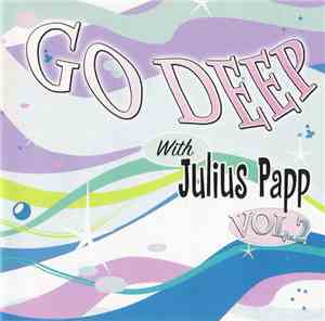 Julius Papp - Go Deep With Julius Papp Vol. 2