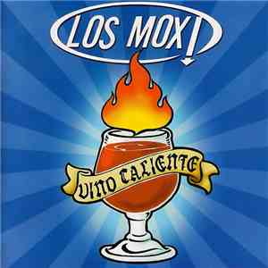 Los Mox! - Vino Caliente... Tomó Y Se Fué