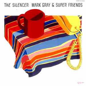 Mark Gray  & Super Friends - The Silencer