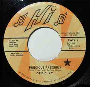 Otis Clay - Precious Precious / Too Many Hands