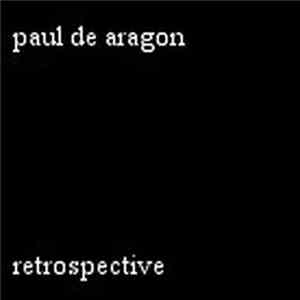 Paul de Aragon - Retrospective