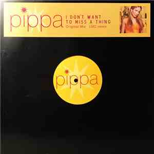 Pippa - I Don't Want To Miss A Thing