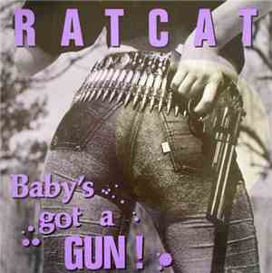 Ratcat - Baby's Got A Gun