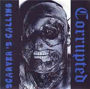 Scarver's Calling / Corrupted - Scarver's Calling / Corrupted