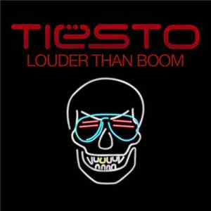 Tiësto - Louder Than Boom