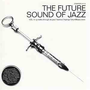 Various - The Future Sound Of Jazz (Vol. II: Cy-walks.through.de.jazz//tech ...