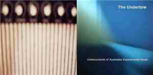 Various - The Undertow: Undercurrents Of Australian Experimental Music