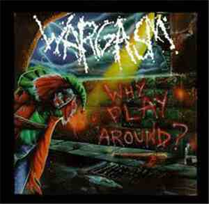Wargasm - Why Play Around