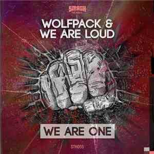 Wolfpack  & We Are Loud - We Are One