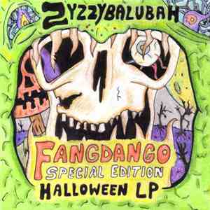 Zyzzybalubah - Fangdango (Special Edition Halloween LP)
