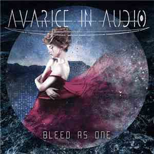 Avarice In Audio - Bleed As One