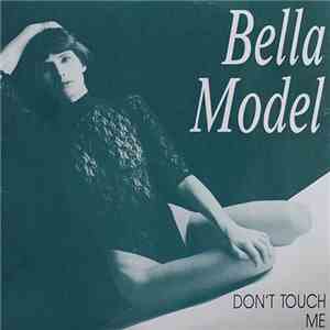 Bella Model - Don't Touch Me