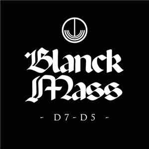 Blanck Mass - D7-D5