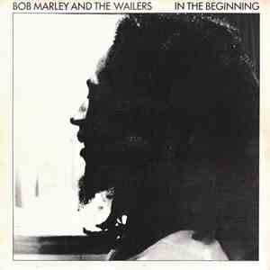 Bob Marley And The Wailers - In The Beginning