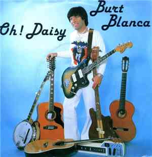 Burt Blanca - Oh! Daisy