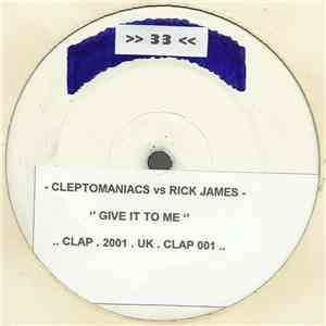 Cleptomaniacs - Give It To Me