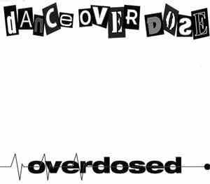 Dance Over Dose - Overdosed