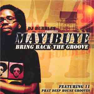 DJ Bubbles - Mayibuye (Bring Back The Groove)