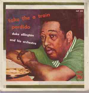 Duke Ellington And His Orchestra - Perdido / Take The 