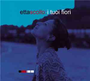 Etta Scollo - I Tuoi Fiori