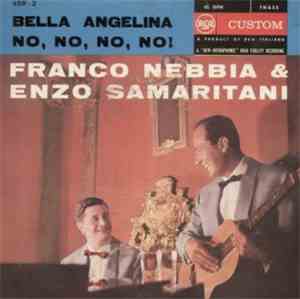 Franco Nebbia & Enzo Samaritani - Bella Angelina / No, No, No, No!