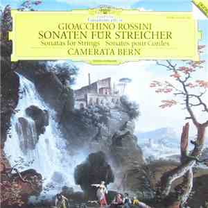 Gioacchino Rossini - Camerata Bern - Sonaten Für Streicher · Sonatas For St ...