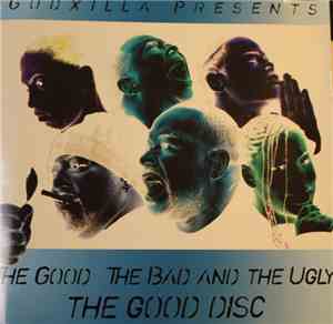 Godxilla - The Good The Bad And The Ugly (The Good Disc)