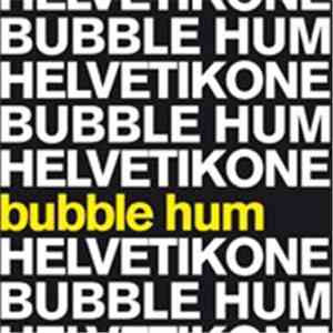 Helvetikone - Bubble Hum