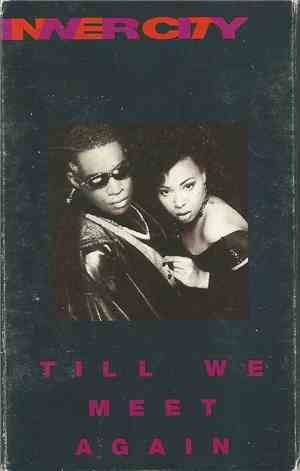 Inner City - Till We Meet Again