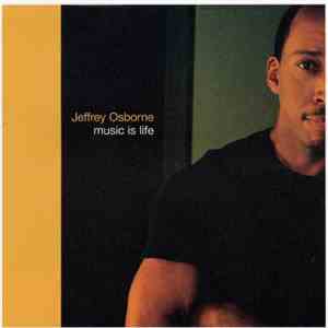 Jeffrey Osborne - Music Is Life
