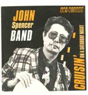 John Spencer Band - Cruisin' (On A Saturday Night)