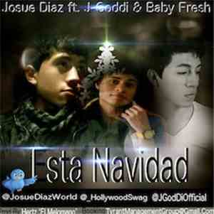 Josue Diaz feat. Jay Goddi & Baby Fresh - Esta Navidad