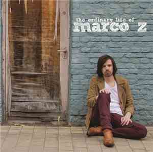 Marco Z - The Ordinary Life Of Marco Z