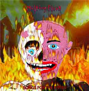 Melting Flesh  - Songs For The Fisted