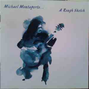 Michael Montaperto - A Rough Sketch