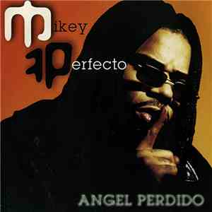 Mikey Perfecto - Angel Perdido