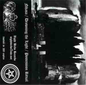 Nihasa  / Drowning The Light / Possession Ritual - Nihasa / Drowning The Li ...