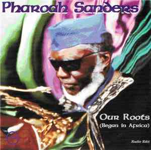 Pharoah Sanders - Our Roots