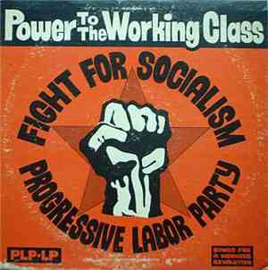 Progressive Labor Party - Power To The Working Class
