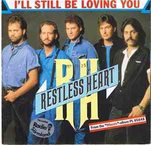 Restless Heart - I'll Still Be Loving You