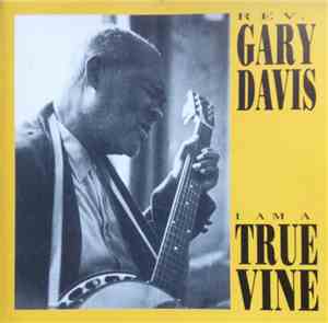 Rev. Gary Davis - I Am The True Vine