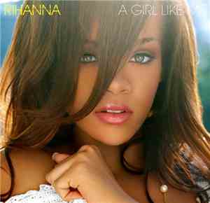 Rihanna - A Girl Like Me