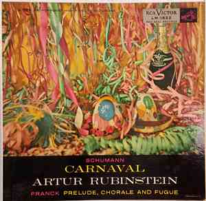 Schumann, Franck, Artur Rubinstein - Carnaval / Prelude, Chorale And Fugue