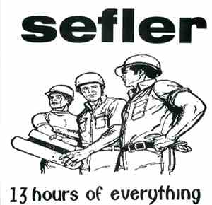 Sefler - 13 Hours Of Everything